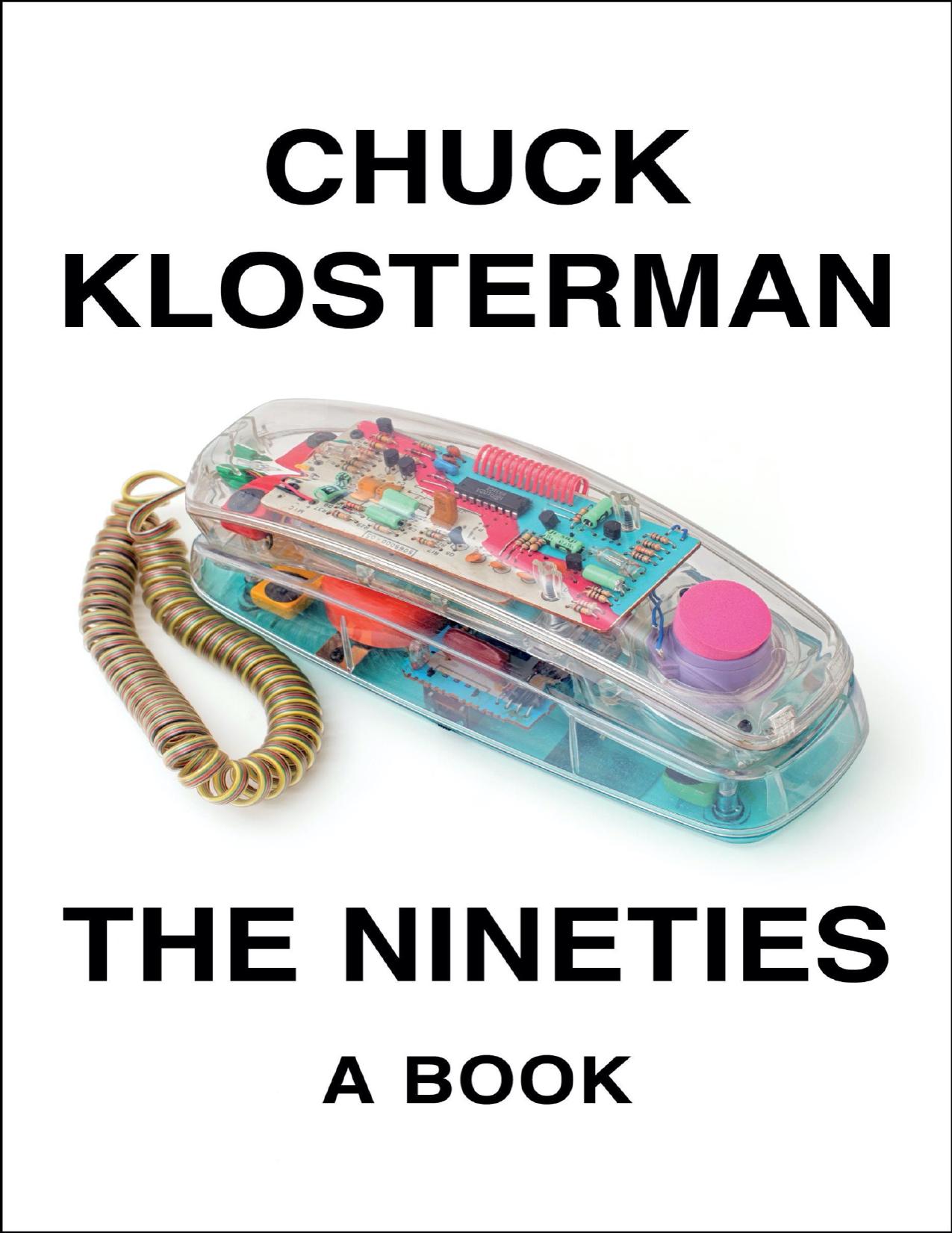 the NINEties a book by Chuck Klosterman