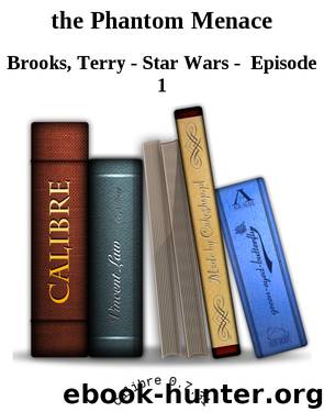 the Phantom Menace by Terry - Star Wars - Episode 1 Brooks