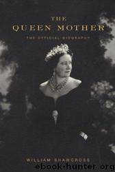 the Queen Mother (the Official Biography) (2009) by Shawcross William