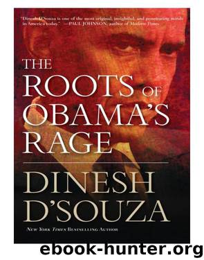 the Roots Of Obama's Rage (2010) by D'souza Dinesh