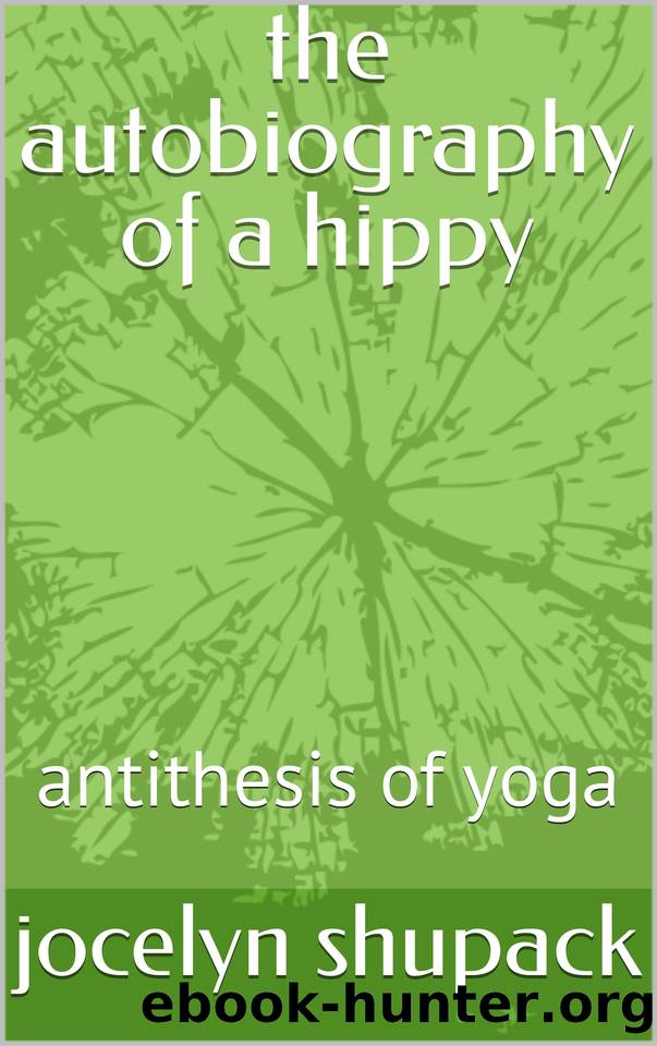 the autobiography of a hippy: antithesis of yoga by shupack jocelyn