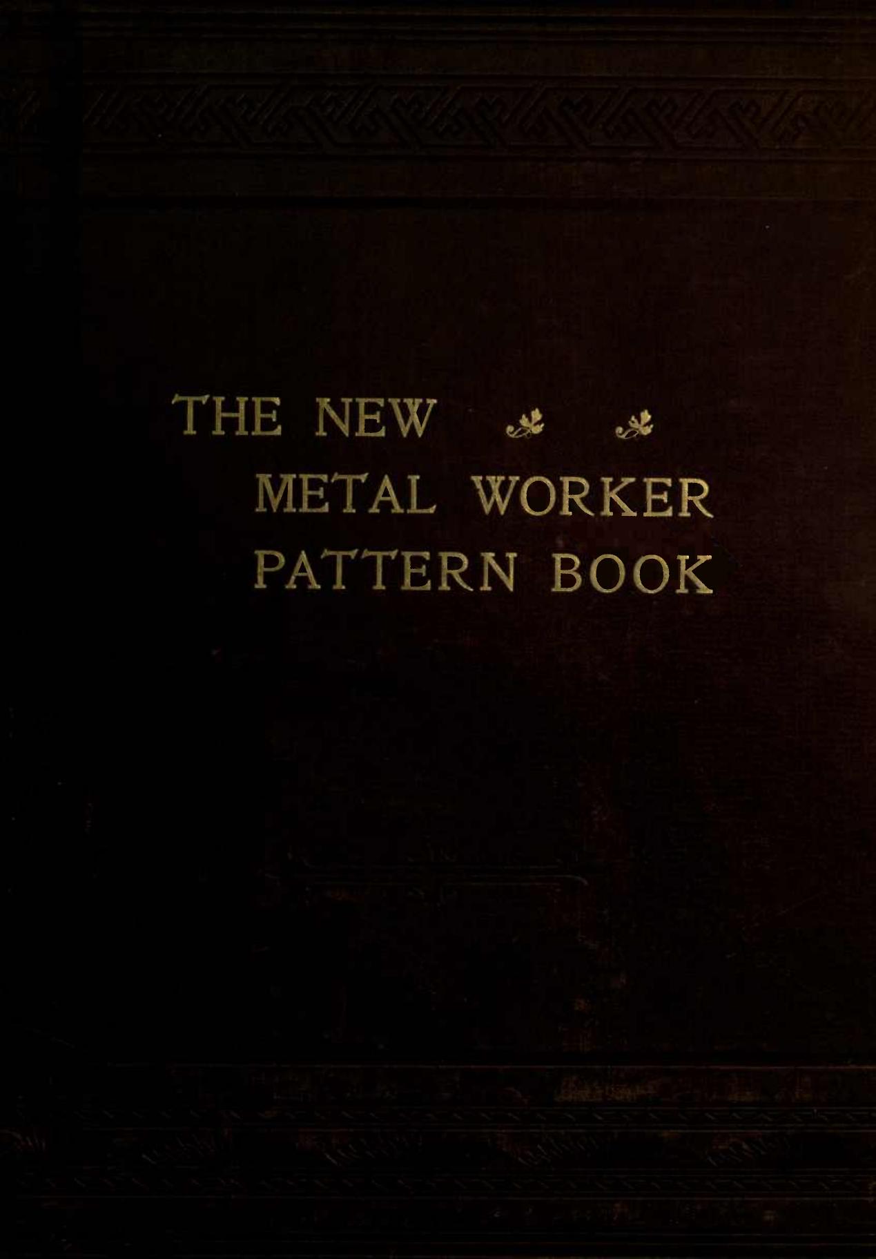 the new metal worker pattern book 1896 by Unknown