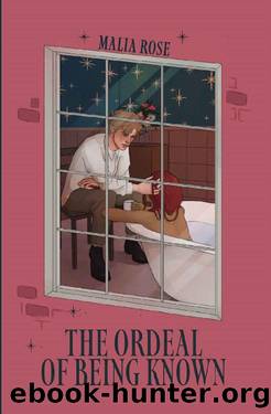 the ordeal of being known by Malia rose
