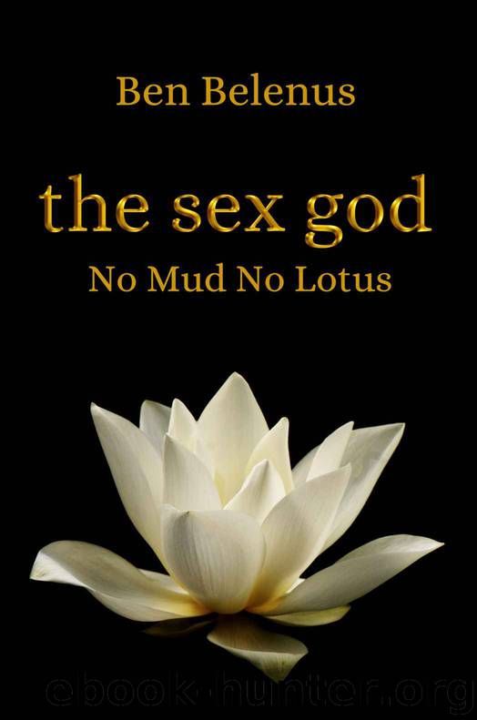 the sex god - No Mud No Lotus by Ben Belenus