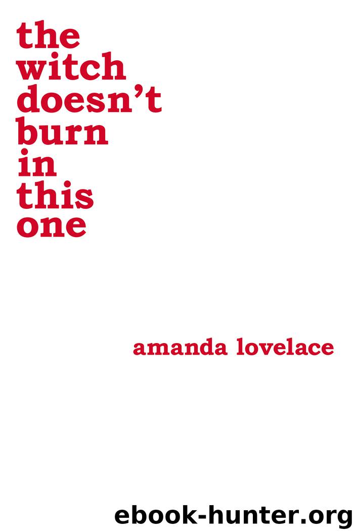 the witch doesn't burn in this one by Amanda Lovelace