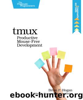 tmux (for Diego Cohen) by Brian P. Hogan
