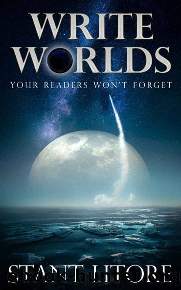 toolkits for emerging writers 02 - write worlds your readers wont forget by Stant Litore