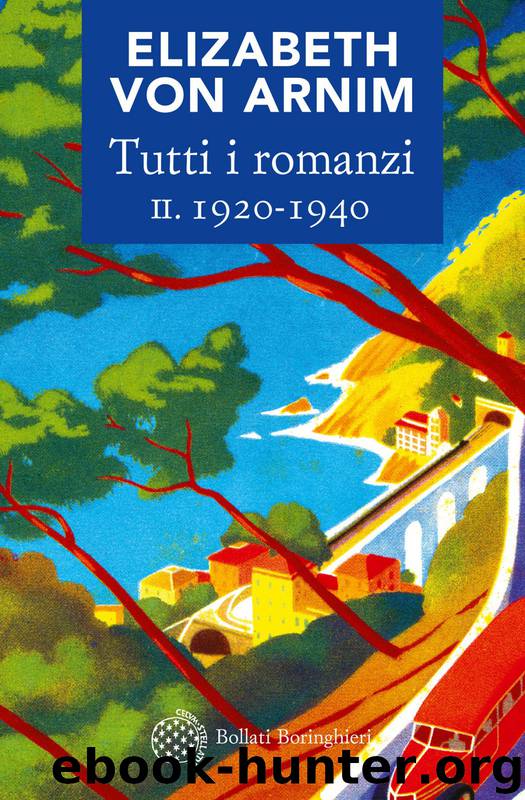 tutti i romanzi, 2 by Von Arnim Elizabeth