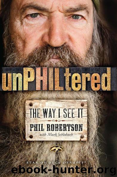 unPHILtered by Phil Robertson