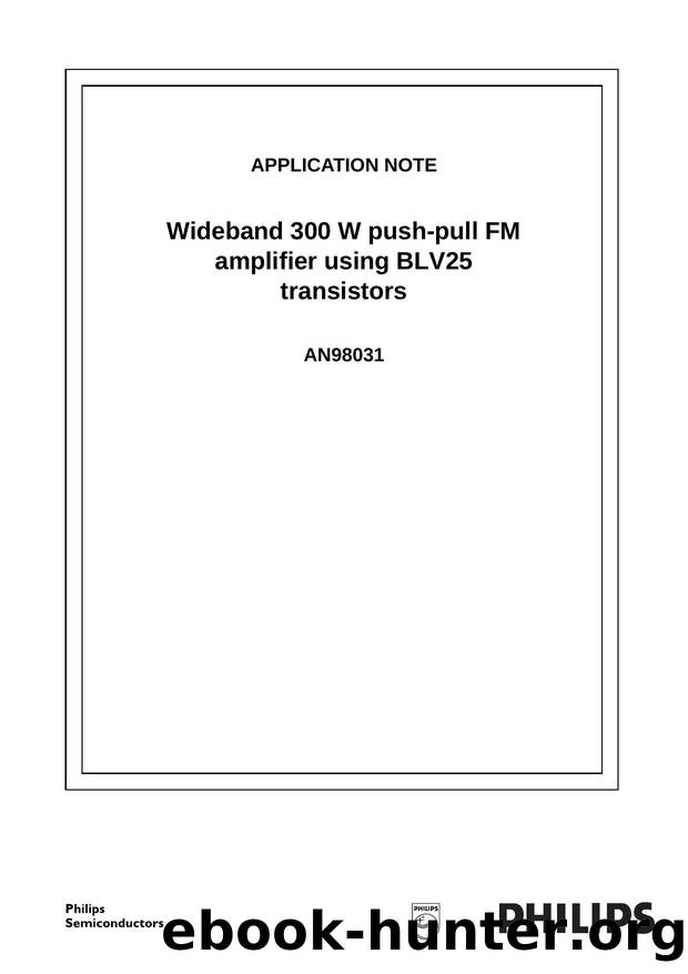 using BLV25 transistorsWideband 300 W push-pull FM amplifier AN98031 by Unknown