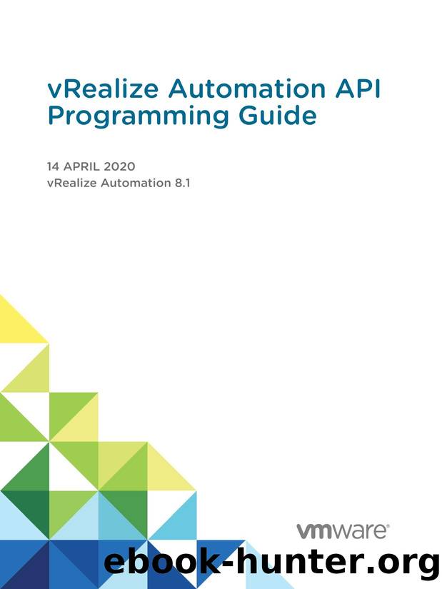 vRealize Automation API Programming Guide - vRealize Automation 8.1 by VMware Inc