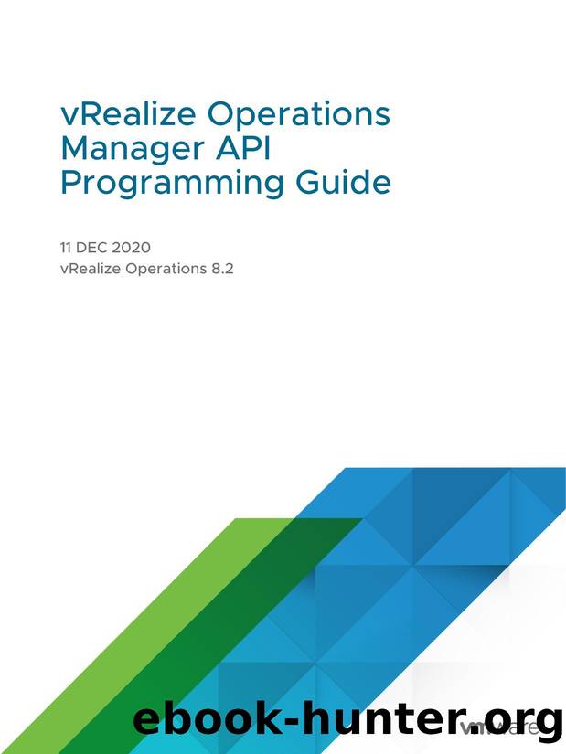 vRealize Operations Manager API Programming Guide - vRealize Operations 8.2 by VMware Inc