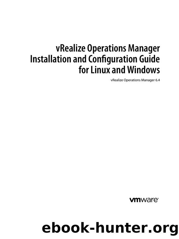 vRealize Operations Manager Installation and Configuration Guide for Linux and Windows - vRealize by VMware Inc