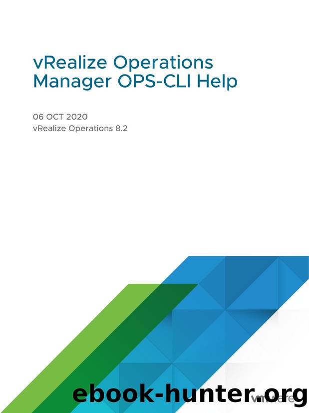 vRealize Operations Manager OPS-CLI Help - vRealize Operations 8.2 by VMware Inc