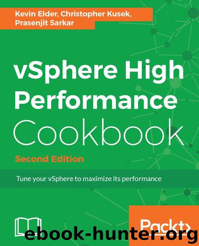 vSphere High Performance Cookbook - Second Edition by Kevin Elder & Christopher Kusek & Prasenjit Sarkar