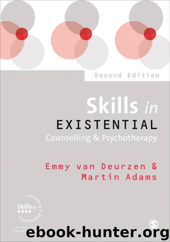van Deurzen, Adams. Skills in Existential Counselling & Psychotherapy. 2nd edition. by Emmy van Deurzen & Martin Adams