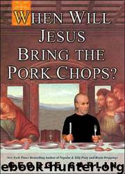 when will jesus bring the pork chops by george carlin