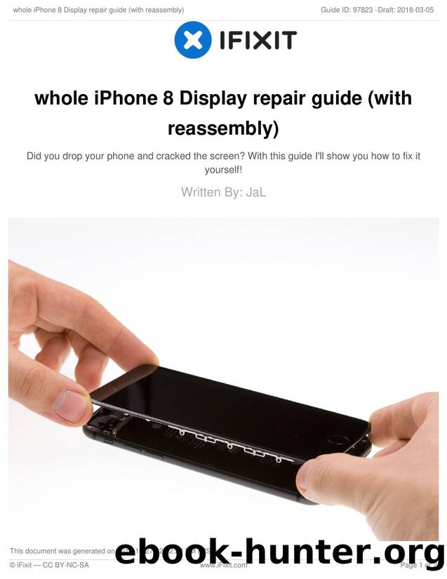 whole iPhone 8 Display repair guide (with reassembly) by Unknown